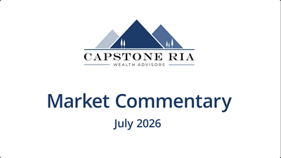 Capstone RIA Wealth Advisors logo with three blue mountains, followed by the title 'Market Commentary' and the date 'July 2026'.