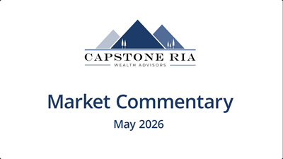 Capstone RIA Wealth Advisors logo above the title 'Market Commentary' with the date May 2026.